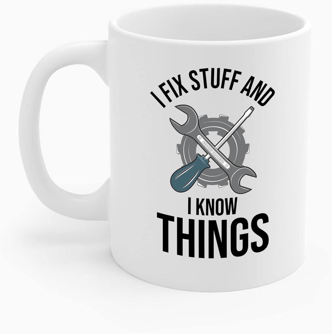 The Next Funny I Fix Stuff and I Know Things Mechanic Technician Gift Coffee Mug (11 OZ, White)