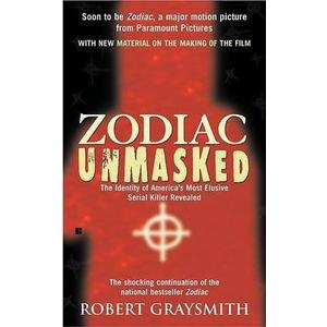 Zodiac Unmasked- The Identity of America's Most Elusive Serial Killer Revealed by Graysmith,Robert. [2007] Paperback
