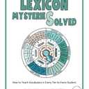Lexicon Mysteries Solved: How to Teach Vocabulary in Every Tier to Every Student (Full Circle Series)