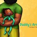 Daddy's Arms
By Fabian E. Ferguson
Illustrated by Veronika Kim