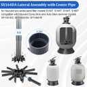 SX164DA Lateral Assembly with Center Pipe Compatible with Hayward Pro Series Sand Filter S140T S144T S164T S166T, Also Fit for Hayward Dyna-Skim&Auto-Skim Skimmer SP1091ES SP10852OM SP10841R