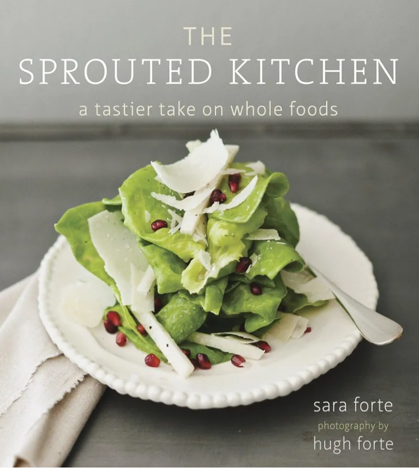 The Sprouted Kitchen: A Tastier Take on Whole Foods [A Cookbook]
