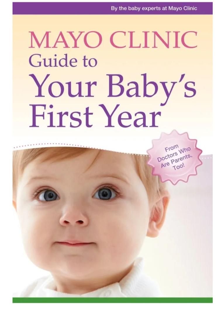 Mayo Clinic Guide to Your Baby's First Year: From Doctors Who Are Parents, Too!