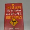 Brett Harward 
The 5 Laws That Determine All of Life's Outcomes