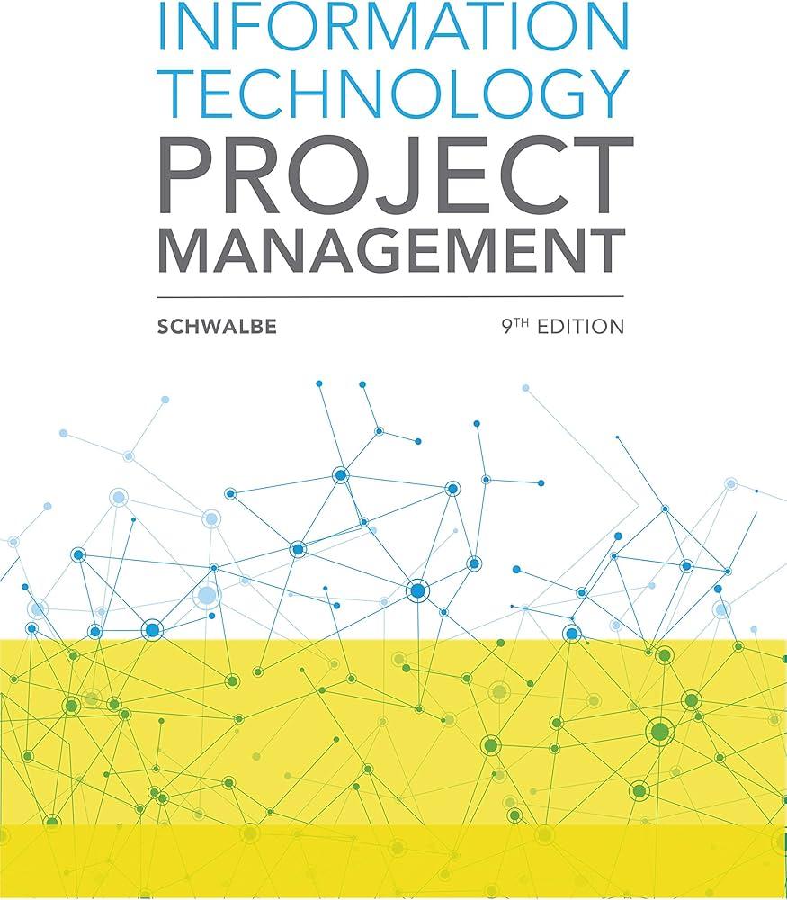 Information Technology Project Management (MindTap Course List) 9th Edition by Kathy Schwalbe (Book)