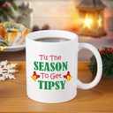 Tis the Season to Get Tipsy Coffee Mug, 11Oz Coffee Cup Gift, Unique Holiday Wedding Gifts for Family Friends Men Women Sister (White)