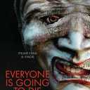 Everyone Is Going To Die