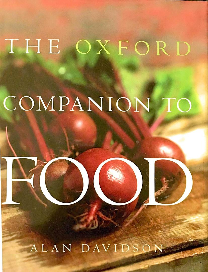 The Oxford Companion to Food, by Alan Davidson (Author)