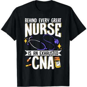 Behind Every Great Nurse Is An Exhausted CNA T-Shirt, Size: XL