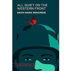 All Quiet on the Western Front (Signature Editions)