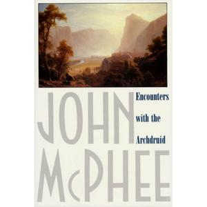 Encounters with the Archdruid: Narratives About a Conservationist and Three of His Natural Enemies