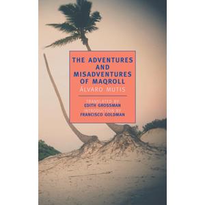 The Adventures and Misadventures of Maqroll (New York Review Books Classics), Paperback