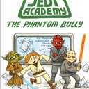 The Phantom Bully (Star Wars: Jedi Academy #3)