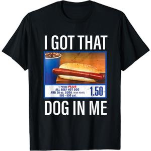 I Got That Dog in Me Funny Hotdog Meme Viral Quote T-Shirt, XL