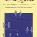 Sally Hemings and Thomas Jefferson: History, Memory, and Civic Culture (Jeffersonian America)