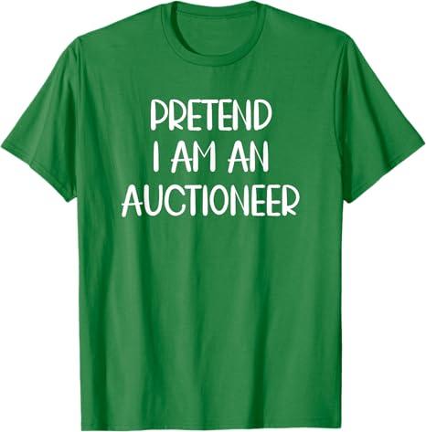 Pretend I'm a an Auctioneer Lazy Halloween Costume T-Shirt