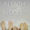 In Faith and In Doubt: How Religious Believers and Nonbelievers Can Create Strong Marriages and Loving Families