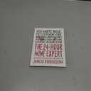 The 24-Hour Wine Expert: A Guide to the Many Kinds and Flavors of Wine