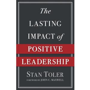 The Lasting Impact of Positive Leadership