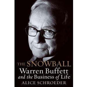 The Snowball: Warren Buffett and the Business of Life (Hardcover)