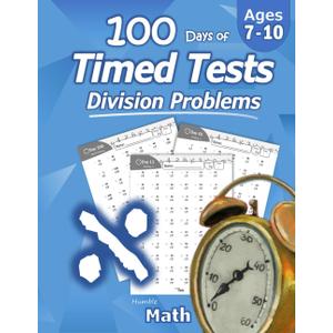 2 x Humble Math - 100 Days of Timed Tests: Division: Grades 3-5, Math Drills, Digits 0-12, Reproducible Practice Problems, Paperback