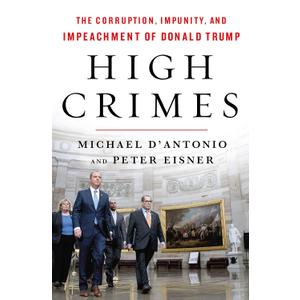 High Crimes: The Corruption, Impunity, and Impeachment of Donald Trump
