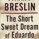 The Short Sweet Dream of Eduardo Gutierrez
