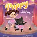 Poppy Goes to Dance Class (The Adventures of Penny and Poppy)