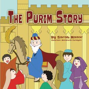 The Purim Story: Picture Books for ages 3-8, Jewish Holidays Series (Jewish Holiday Books for Children) The Purim Story: Picture Books for ages 3-8, Jewish Holidays Series (Jewish Holiday Books for Children)