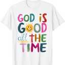 God is Good All The Time Faith-Based Christian Bible Verse T-Shirt