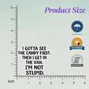 4 x (5Pcs) I Gotta See The Candy First Then I Get in The Van I'm Not Stupid Sticker 3 Inch, Funny Sayings Sarcasm Humorous Anti-Social Water Bottles, Car, Phone