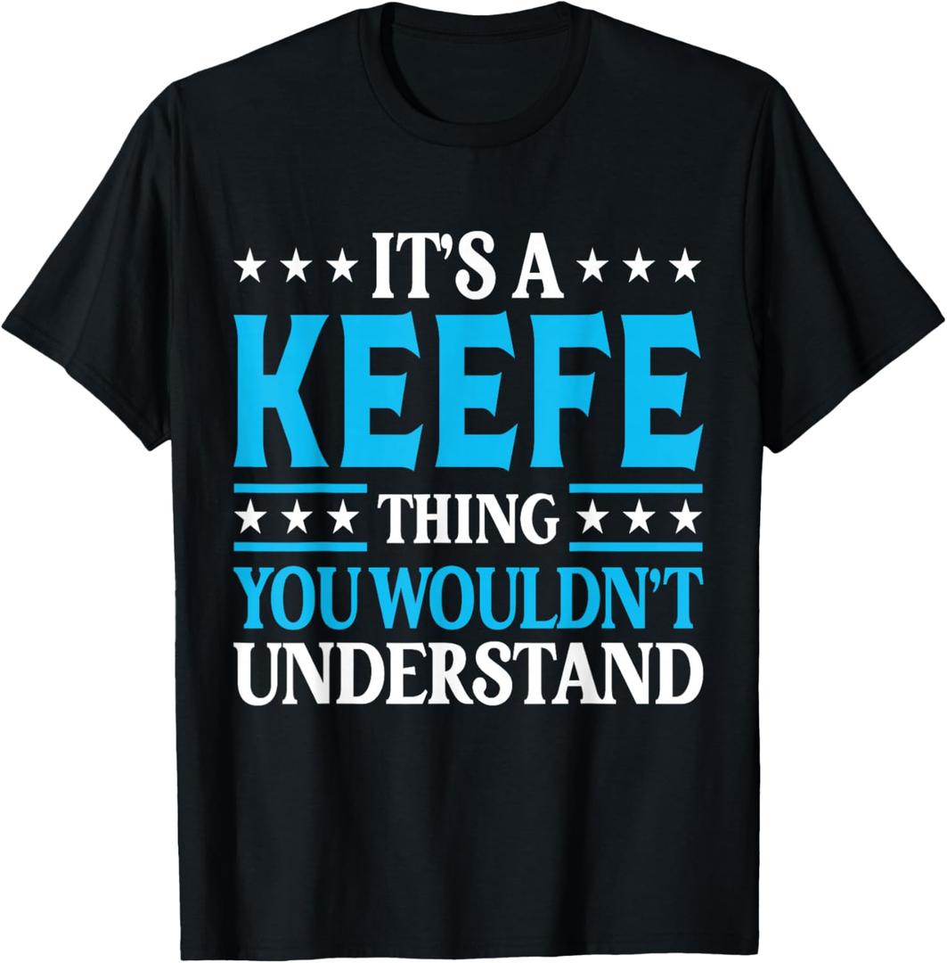 It's A Keefe Thing Surname Funny Team Family Last Name Keefe T-Shirt S