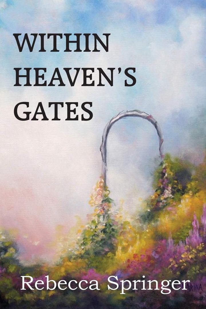 Within Heaven's Gates Paperback – Illustrated, May 1, 2015
by Rebecca R Springer (Author)