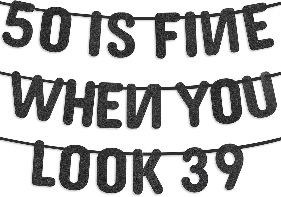50 is Fine When You Look 39 Pre-Strung Banner for 50th Birthday Decorations Black