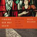 Finding Our Way Again: The Return of the Ancient Practices