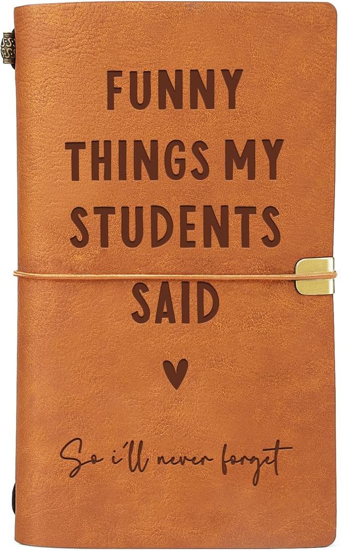 Afterprints Teacher Gifts – “Funny Things My Students Said” Leather Notebook, Cute Teacher Appreciation Gifts for Women Men, Teachers Birthday Presents, Engraved Refillable Journal