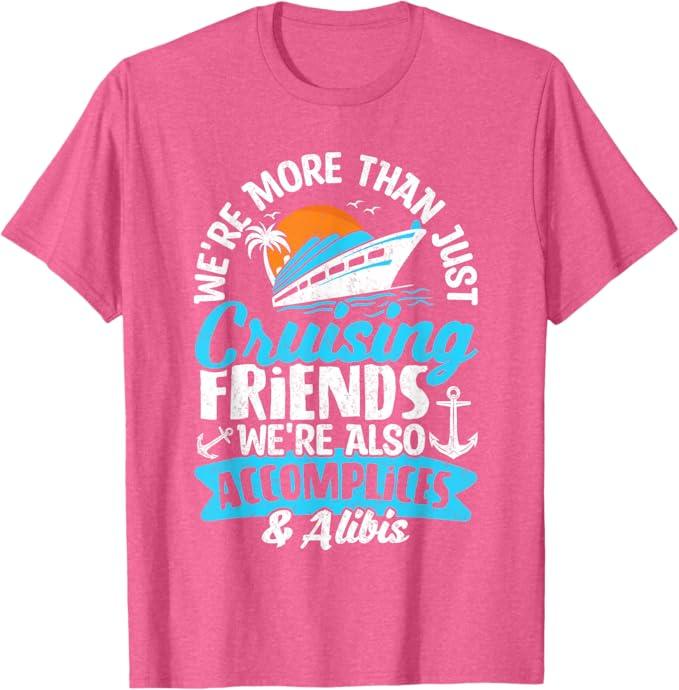 Funny We're More Than Just Cruising Friends Cruise Squad T-Shirt S