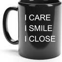 Ceramic Mug for Phone Sales Personnel, I Smile, I Care, I Close for Sales Representatives. 8 Ounce. Realtor Gift Mug