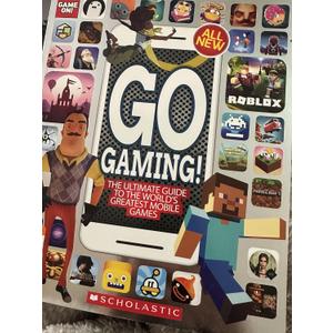 GO GAMING! THE ULTIMATE GUIDE TO THE WRLD'S GREATEST MOBILE GAMES