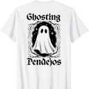 Ghosting Pendejos Funny Mexican Ghost Halloween (ON BACK) T-Shirt