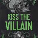 Kiss The Villain: A Dark MM Enemies to Lovers Romance