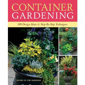 Container Gardening: 250 Design Ideas & Step-by-Step Techniques