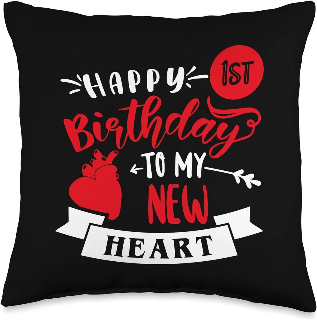 Happy 1st Birthday To My New Heart, Transplant Anniversary Throw Pillow (16x16)