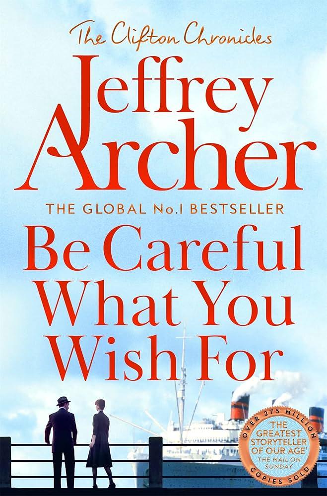 Be Careful What You Wish For: The Clifton Chronicles, Book 4