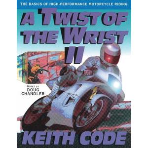 A Twist of the Wrist Vol. 2: The Basics of High-Performance Motorcycle Riding