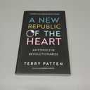 A New Republic of the Heart: An Ethos for Revolutionaries--A Guide to Inner Work for Holistic Change