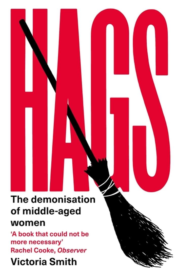 Hags: The Demonisation of MiddleAged Women
