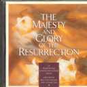The Majesty & Glory of the Resurrection