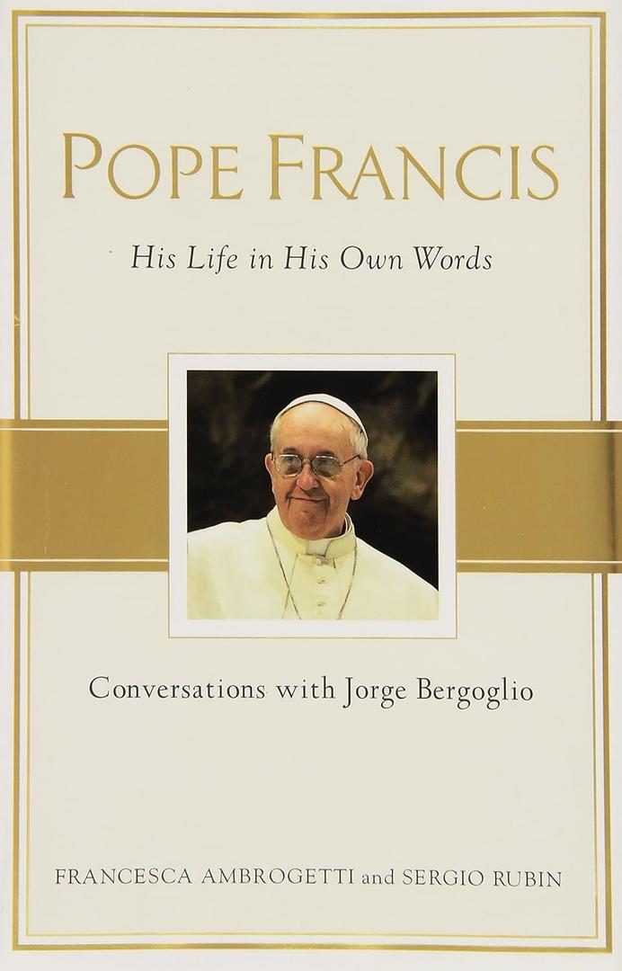 Pope Francis: Conversations with Jorge Bergoglio: His Life in His Own Words