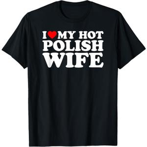 I Love My Hot Polish Wife T-Shirt, L
